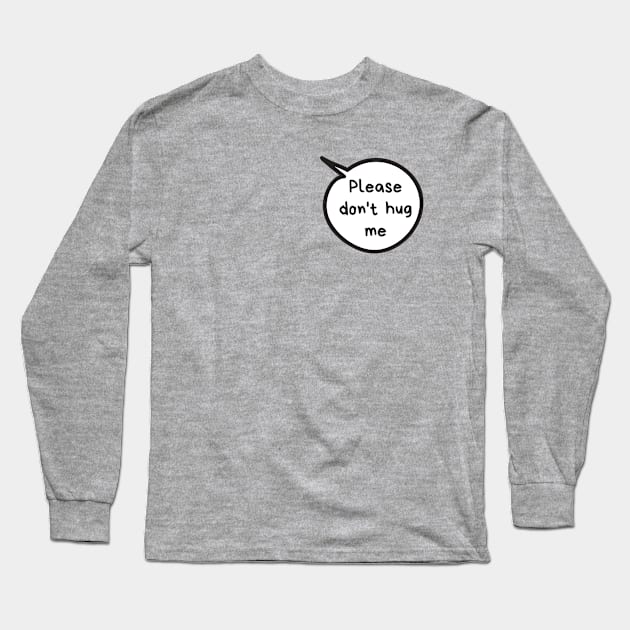 Don't Hug Long Sleeve T-Shirt by Koala Station